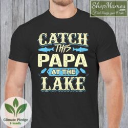 Catch This Papa At The Lake T Shirt Men Short Sleeve