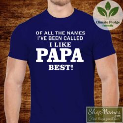 Of All The Names I've Been Called Papa Shirt Men Short Sleeve