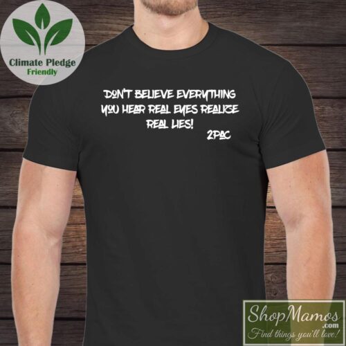 Real Eyes Realize Real Lies T Shirt Men Short Sleeve