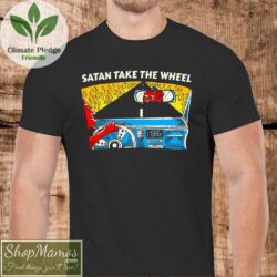 Satan Take The Wheel Shirt Men Short Sleeve