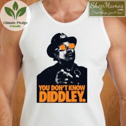 You Don't Know Diddley T Shirt Men Tank Top